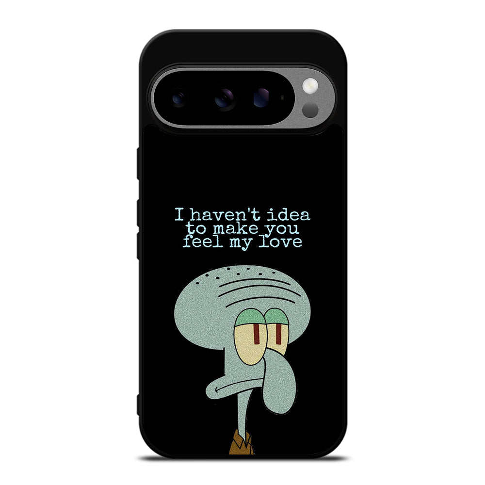 SQUIDWARD TENTACLE QUOTE Google Pixel 9 Pro XL Case Cover