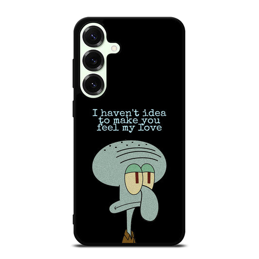 SQUIDWARD TENTACLE QUOTE Samsung Galaxy S25 Plus Case Cover