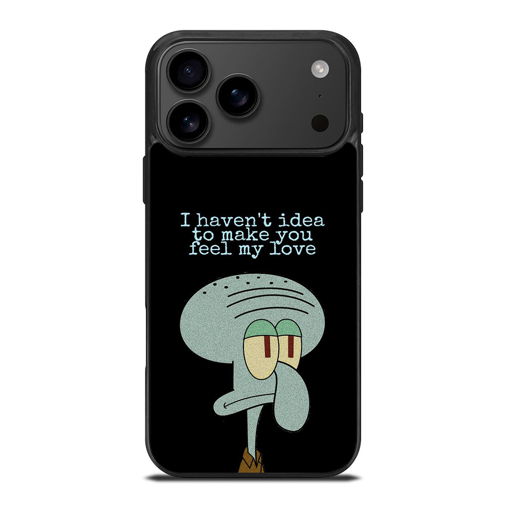 SQUIDWARD TENTACLE QUOTE iPhone 17 Pro Max Case Cover