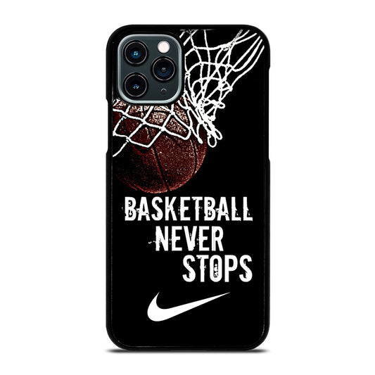 BASKETBALL NEVER STOPS NIKE iPhone 11 Pro Case Cover