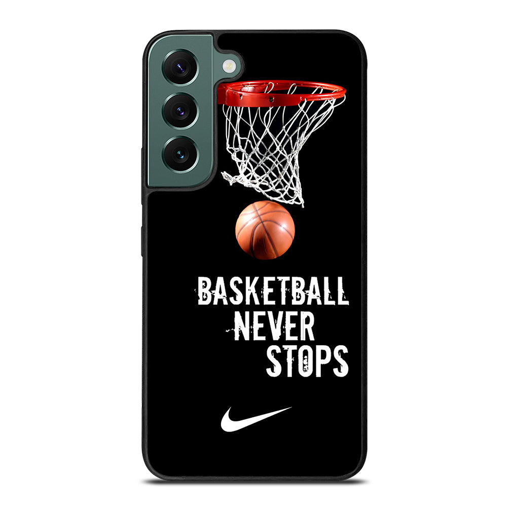 BASKETBALL NEVER STOPS NIKE 2 Samsung Galaxy S22 Case Cover