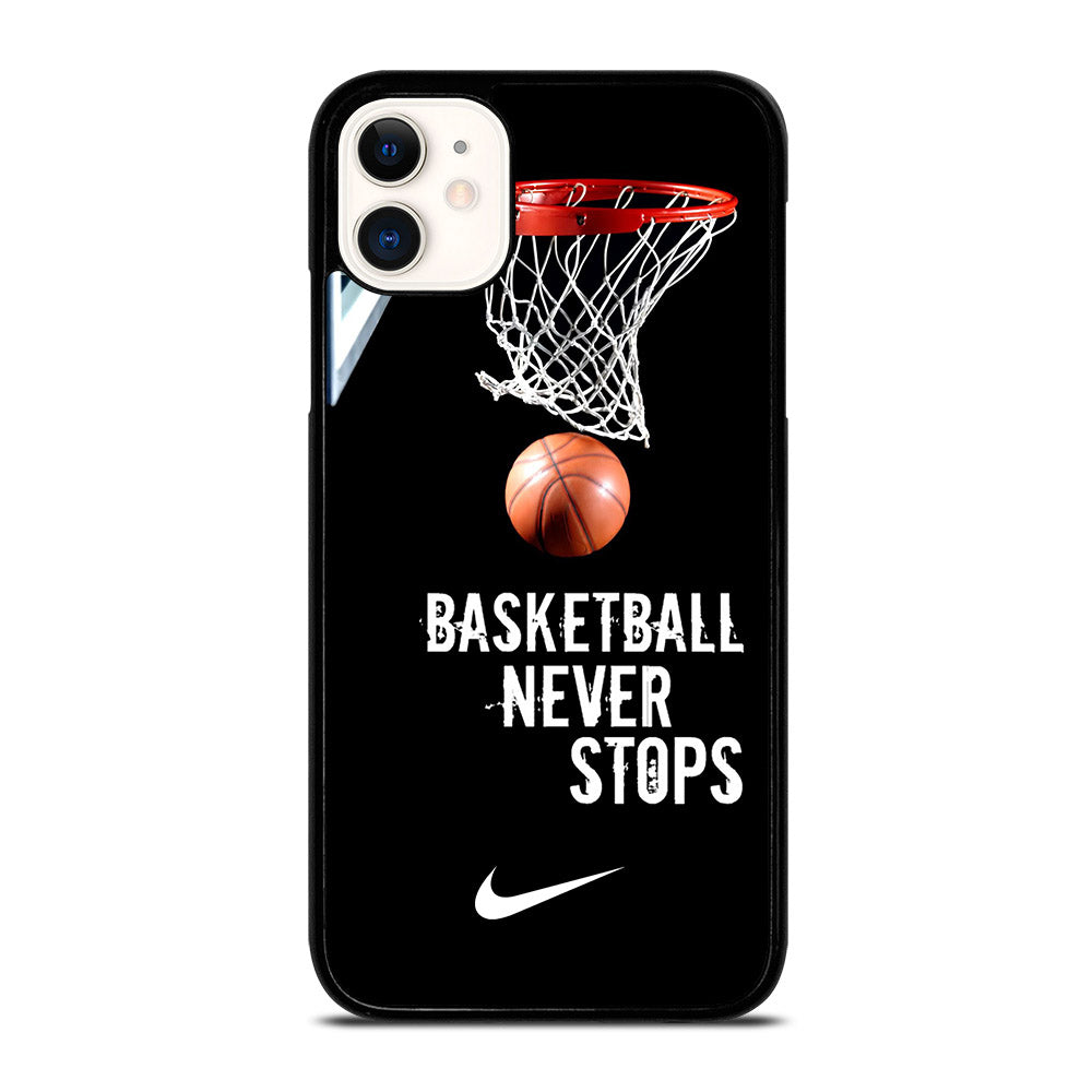 BASKETBALL NEVER STOPS NIKE 2 iPhone 11 Case Cover