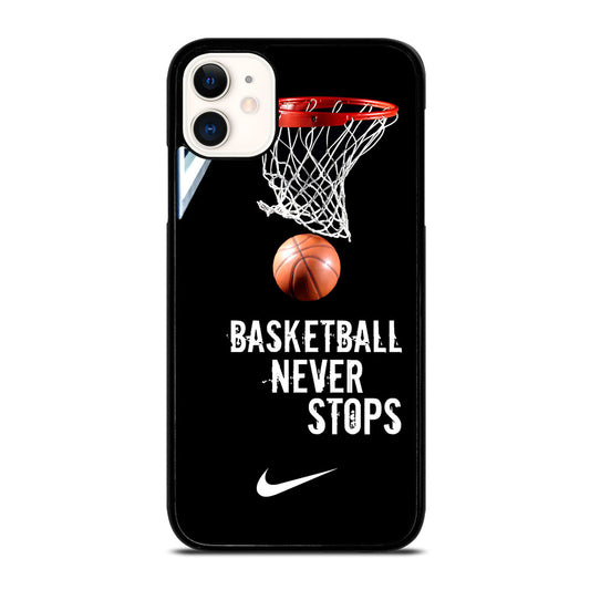 BASKETBALL NEVER STOPS NIKE 2 iPhone 11 Case Cover