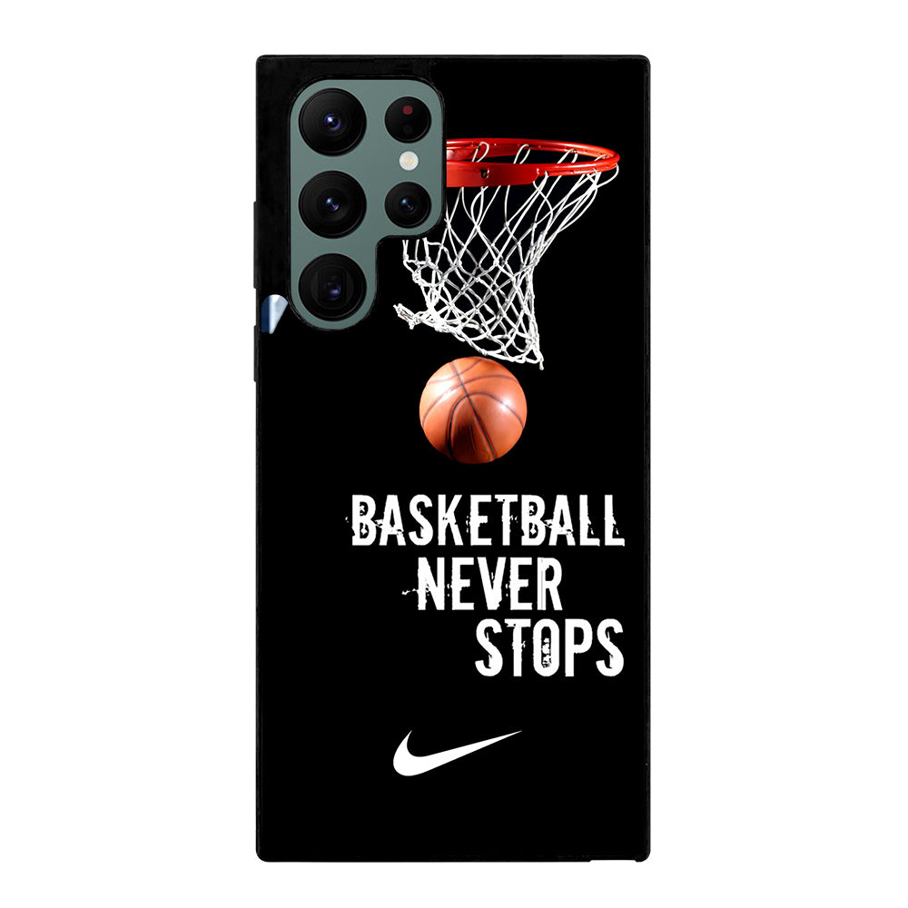 BASKETBALL NEVER STOPS NIKE 2 Samsung Galaxy S22 Ultra Case Cover