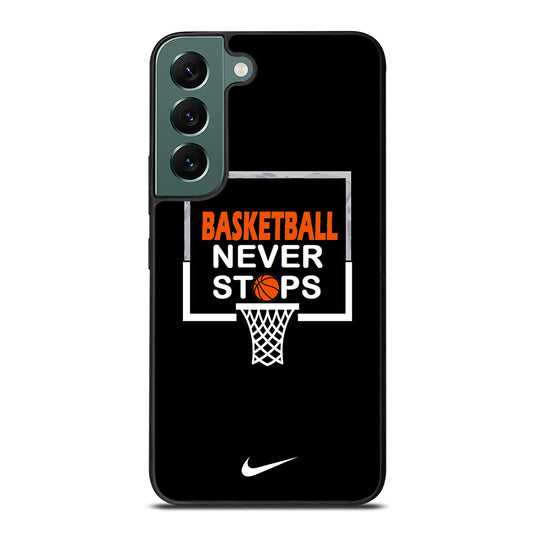 BASKETBALL NEVER STOPS NIKE 3 Samsung Galaxy S22 Case Cover