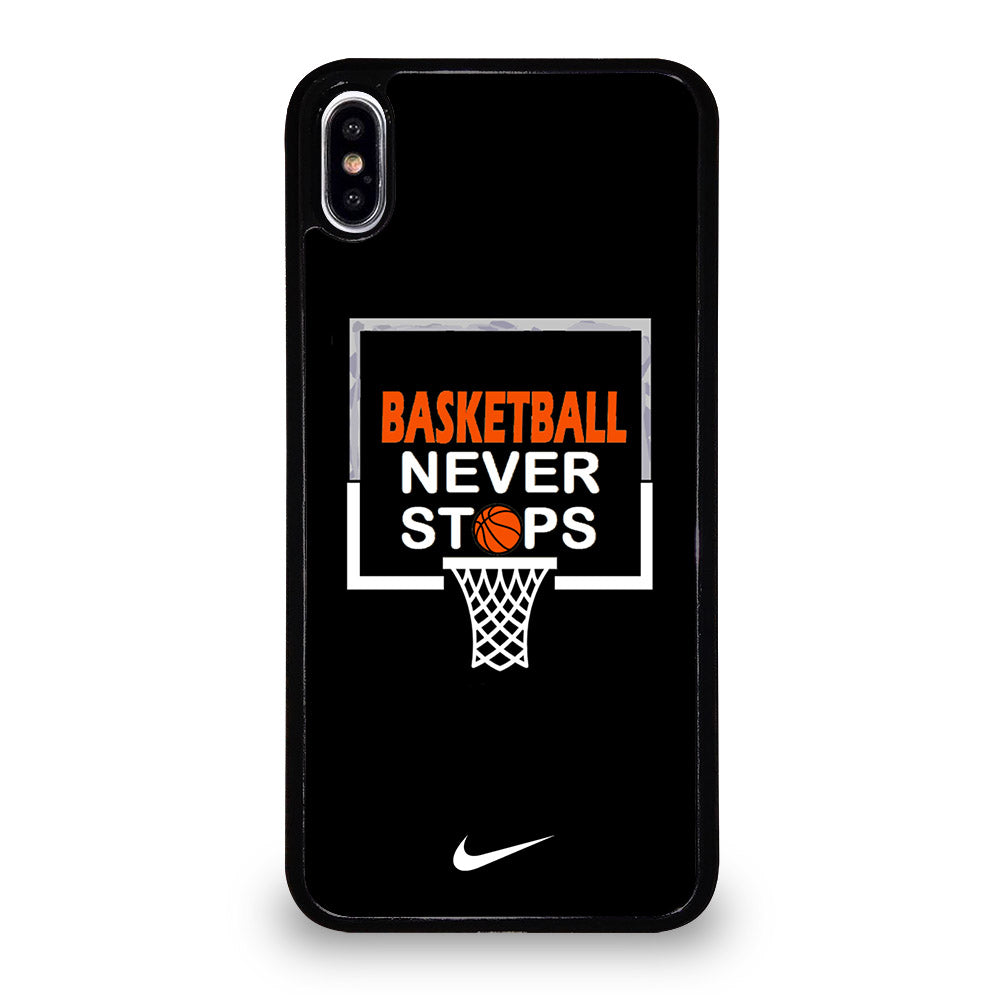 BASKETBALL NEVER STOPS NIKE 3 iPhone XS Max Case Cover