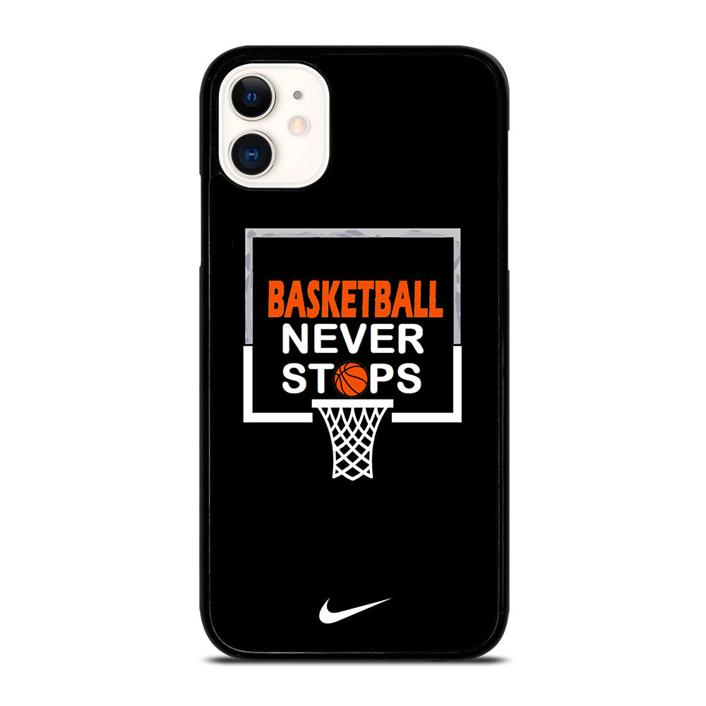 BASKETBALL NEVER STOPS NIKE 3 iPhone 11 Case Cover