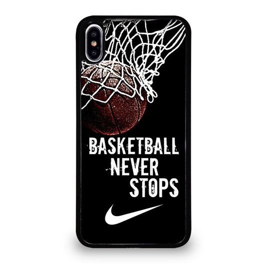 BASKETBALL NEVER STOPS NIKE iPhone XS Max Case Cover