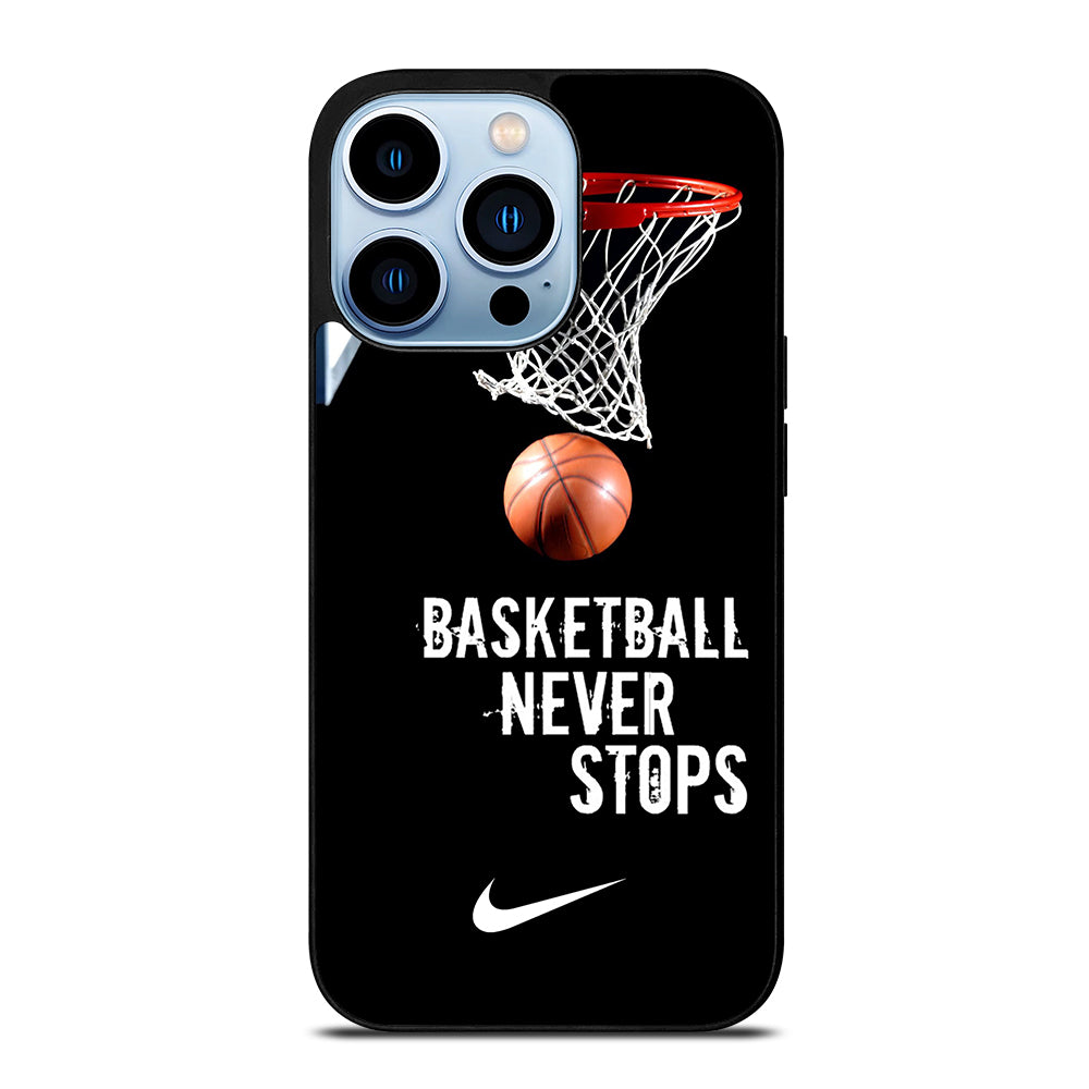 BASKETBALL NEVER STOPS NIKE 2 iPhone 13 Pro Max Case Cover