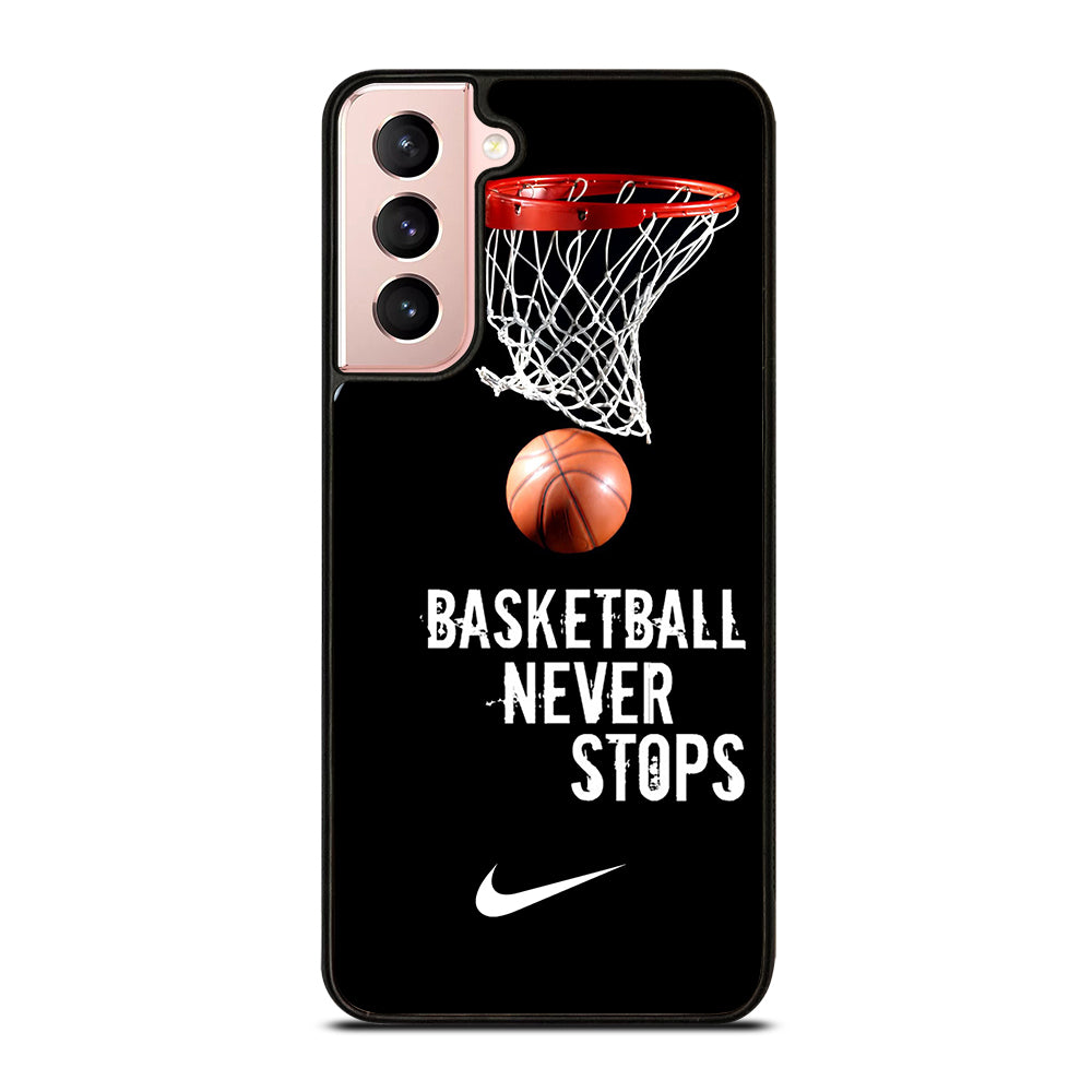 BASKETBALL NEVER STOPS NIKE 2 Samsung Galaxy S21 Case Cover