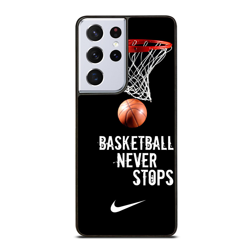 BASKETBALL NEVER STOPS NIKE 2 Samsung Galaxy S21 Ultra Case Cover