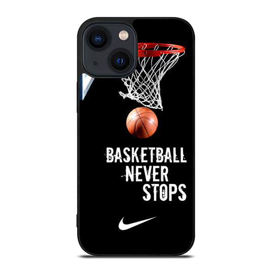 BASKETBALL NEVER STOPS NIKE 2 iPhone 14 Plus Case Cover
