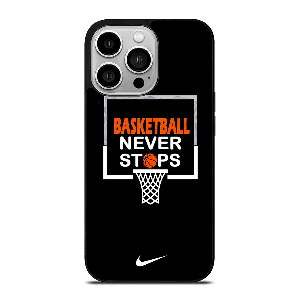 BASKETBALL NEVER STOPS NIKE 3 iPhone 14 Pro Case Cover