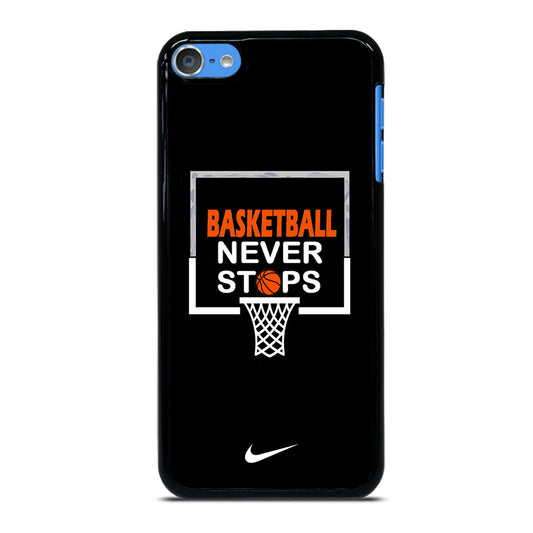 BASKETBALL NEVER STOPS NIKE 3 iPod Touch 7 Case Cover