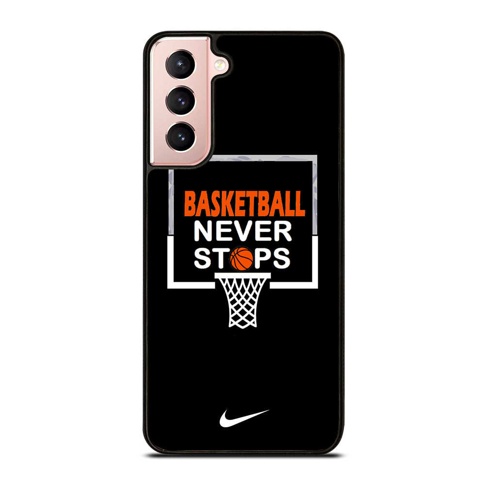 BASKETBALL NEVER STOPS NIKE 3 Samsung Galaxy S21 Case Cover
