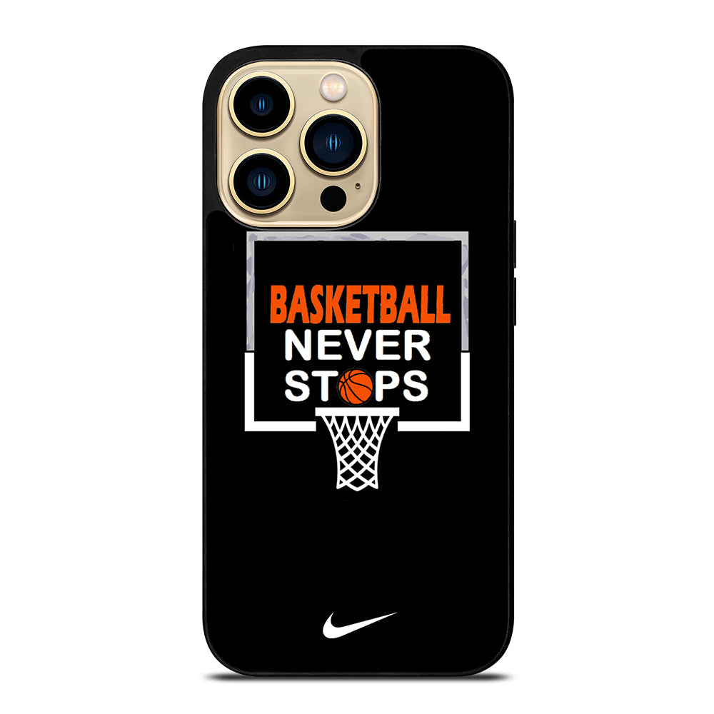 BASKETBALL NEVER STOPS NIKE 3 iPhone 14 Pro Max Case Cover