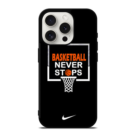 BASKETBALL NEVER STOPS NIKE 3 iPhone 15 Pro Case Cover