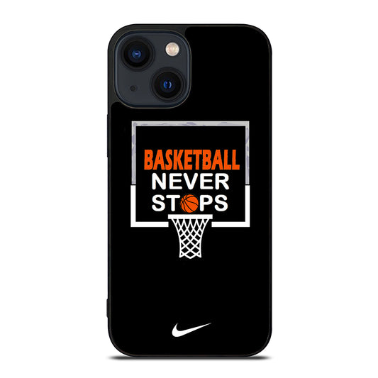 BASKETBALL NEVER STOPS NIKE 3 iPhone 14 Plus Case Cover