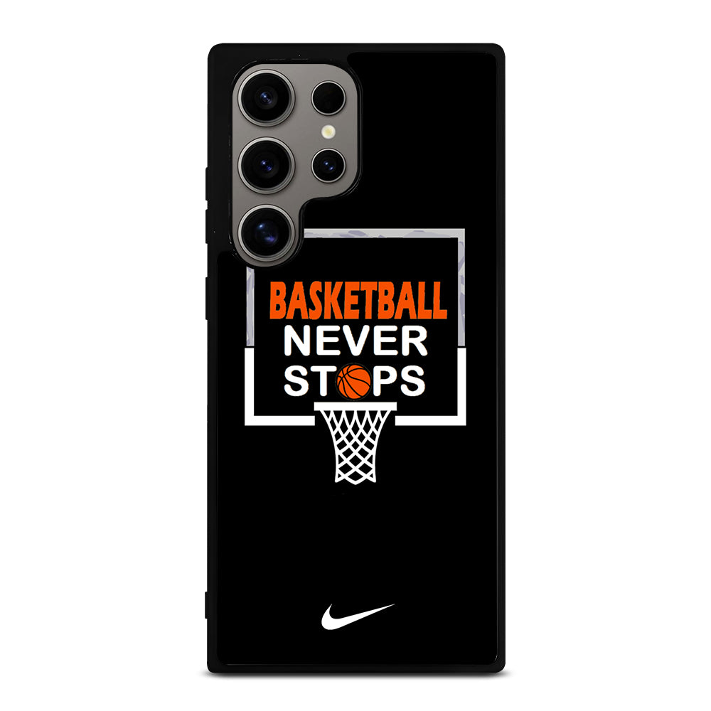 BASKETBALL NEVER STOPS NIKE 3 Samsung Galaxy S24 Ultra Case Cover