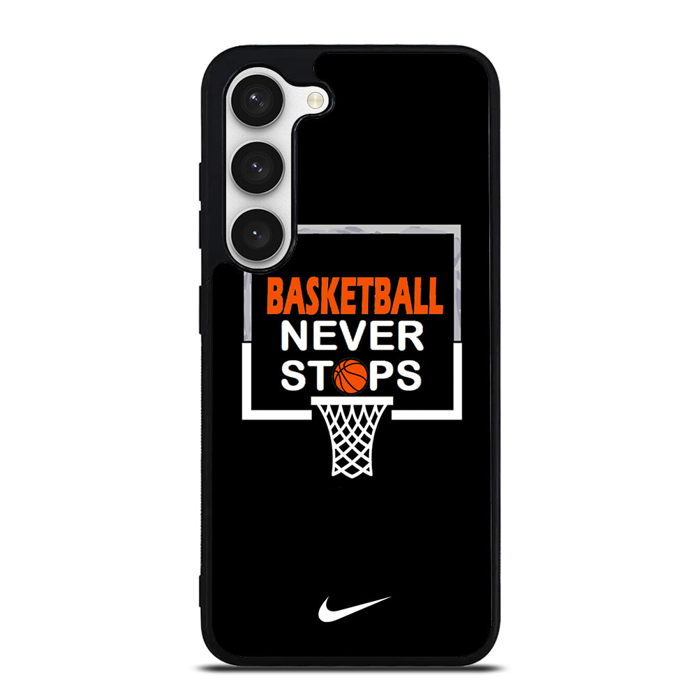 BASKETBALL NEVER STOPS NIKE 3 Samsung Galaxy S23 Case Cover
