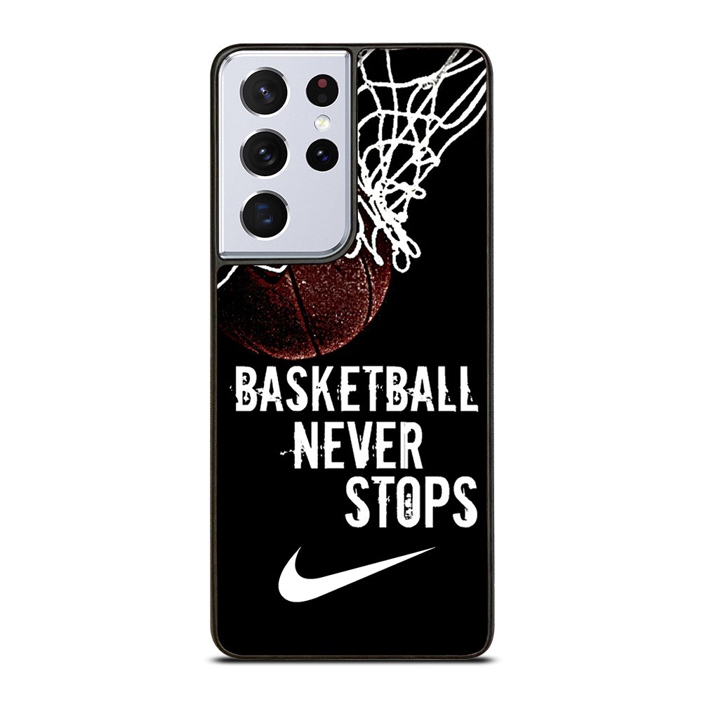 BASKETBALL NEVER STOPS NIKE Samsung Galaxy S21 Ultra Case Cover
