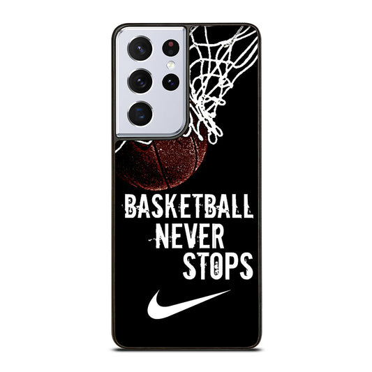 BASKETBALL NEVER STOPS NIKE Samsung Galaxy S21 Ultra Case Cover