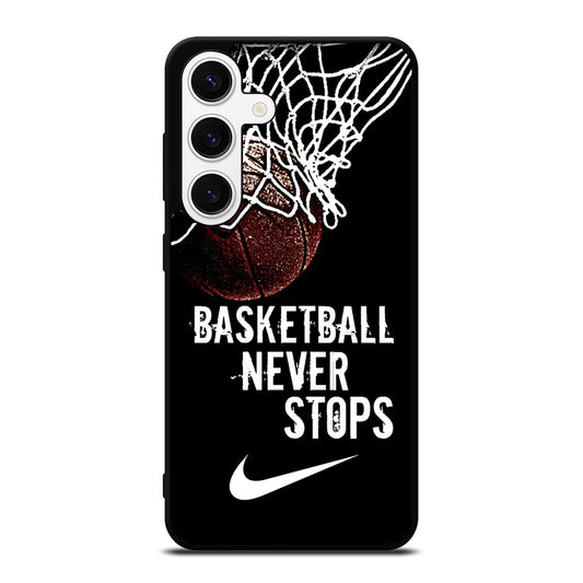 BASKETBALL NEVER STOPS NIKE Samsung Galaxy S24 Case Cover