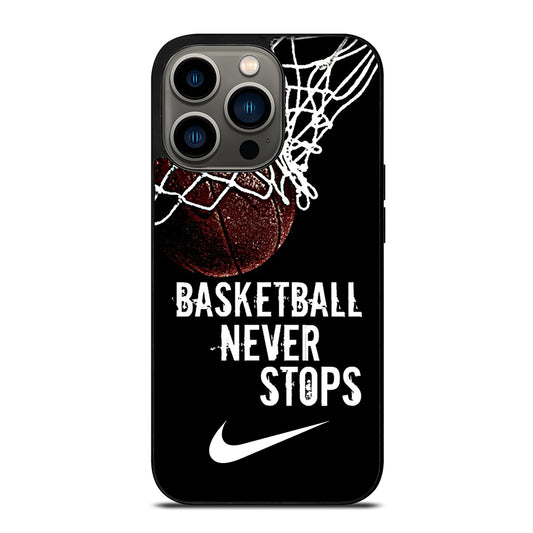 BASKETBALL NEVER STOPS NIKE iPhone 13 Pro Case Cover