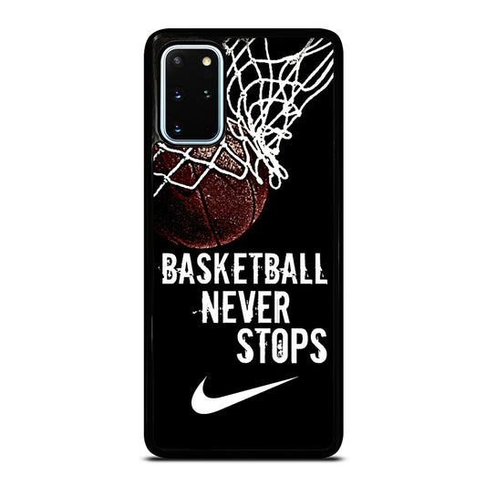 BASKETBALL NEVER STOPS NIKE Samsung Galaxy S20 Plus Case Cover