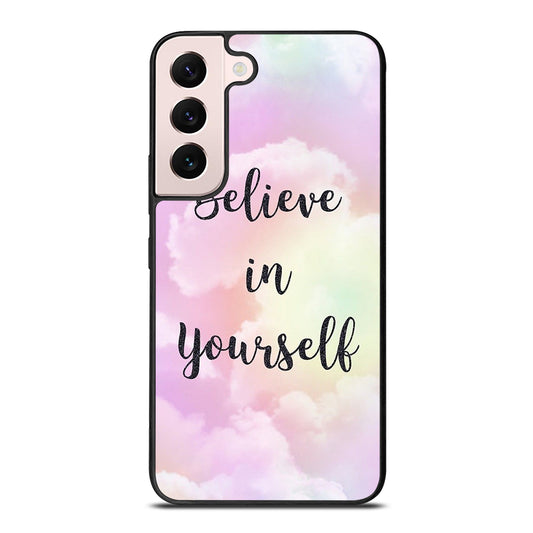 BELIEVE IN YOURSELF QUOTE SKY Samsung Galaxy S22 Plus Case Cover