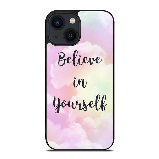 BELIEVE IN YOURSELF QUOTE SKY iPhone 14 Plus Case Cover