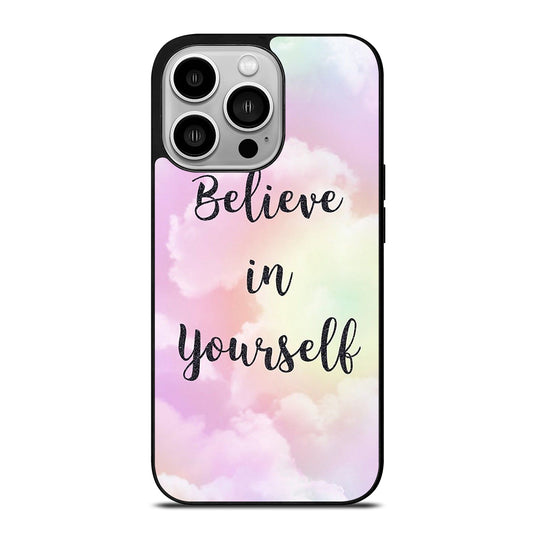 BELIEVE IN YOURSELF QUOTE SKY iPhone 14 Pro Case Cover
