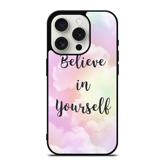 BELIEVE IN YOURSELF QUOTE SKY iPhone 15 Pro Case Cover