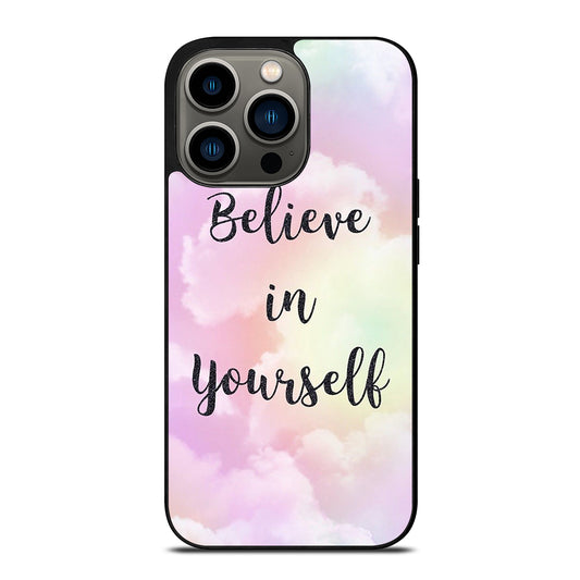 BELIEVE IN YOURSELF QUOTE SKY iPhone 13 Pro Case Cover