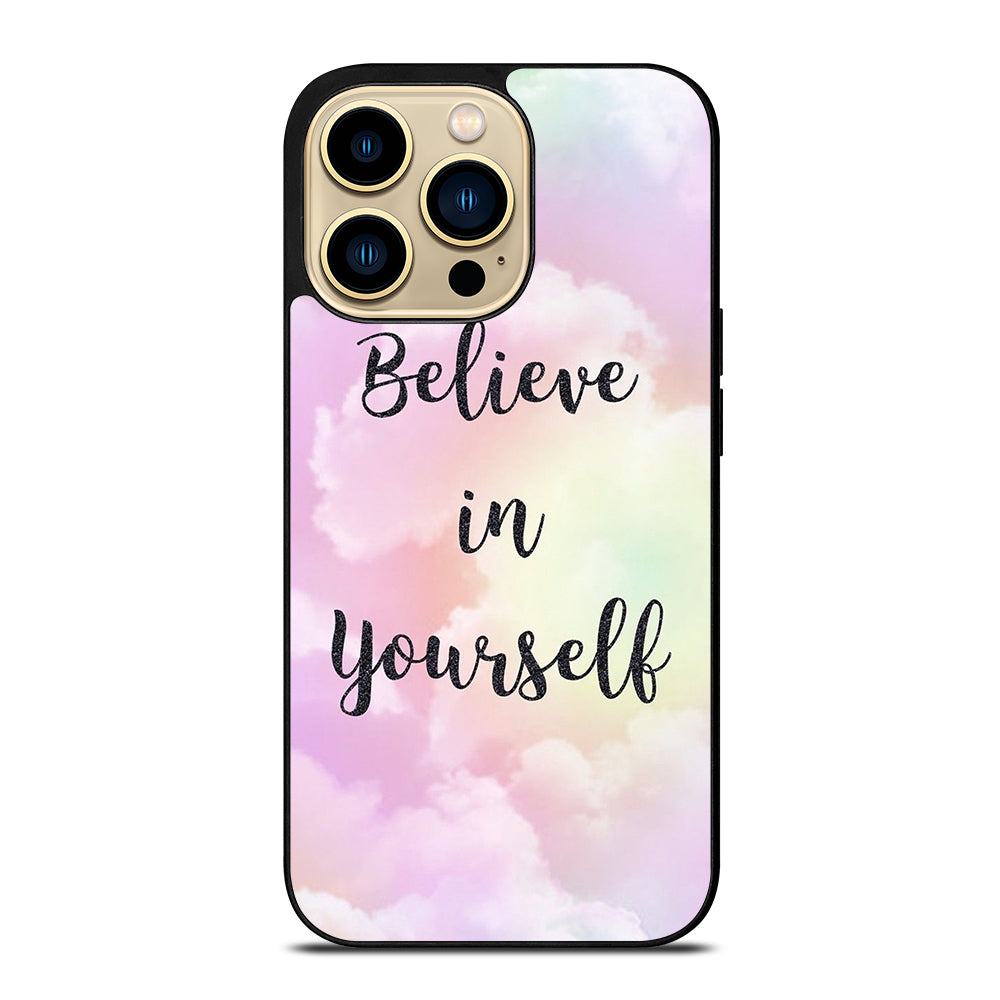 BELIEVE IN YOURSELF QUOTE SKY iPhone 14 Pro Max Case Cover