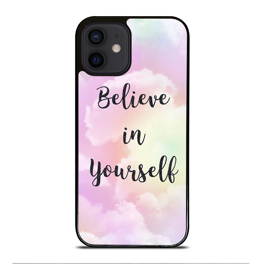 BELIEVE IN YOURSELF QUOTE SKY iPhone 12 Mini Case Cover