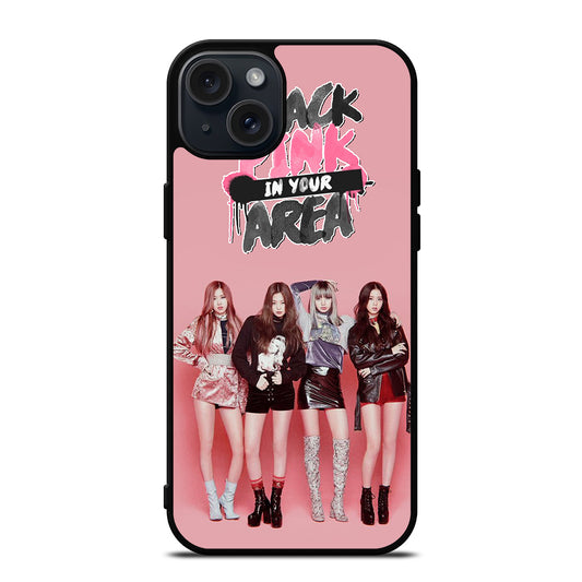 BLACKPINK IN YOUR AREA iPhone 15 Plus Case Cover