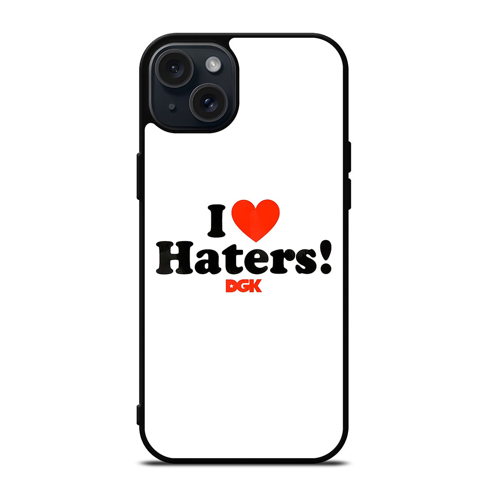 DGK I LOVE HATERS ICON iPhone 15 Plus Case Cover