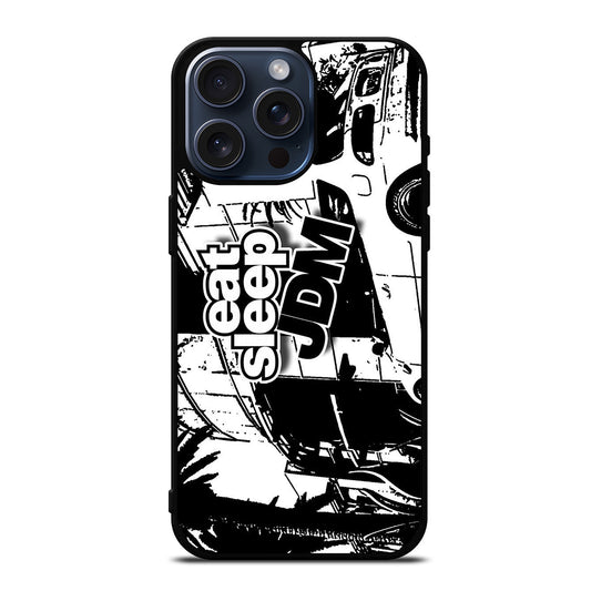 EAT SLEEP JDM ART iPhone 15 Pro Max Case Cover