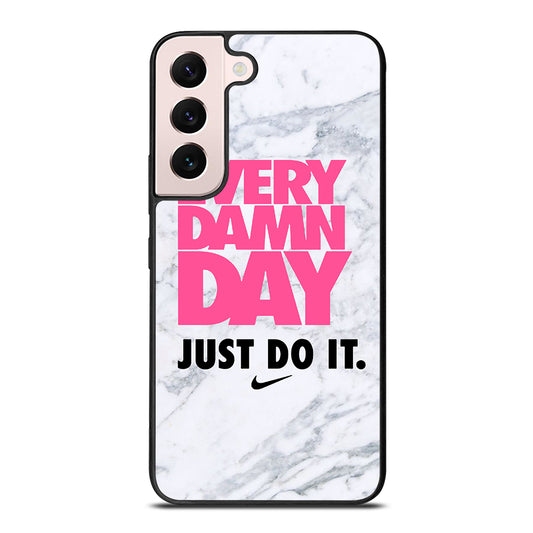 EVERY DAMN DAY JUST DO IT NIKE MARBLE Samsung Galaxy S22 Plus Case Cover
