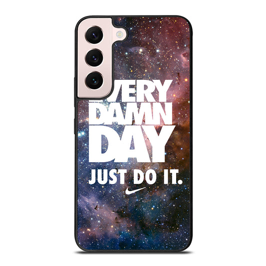 EVERY DAMN DAY JUST DO IT NIKE NEBULA Samsung Galaxy S22 Plus Case Cover