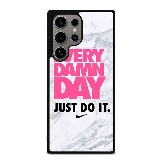 EVERY DAMN DAY JUST DO IT NIKE MARBLE Samsung Galaxy S24 Ultra Case Cover