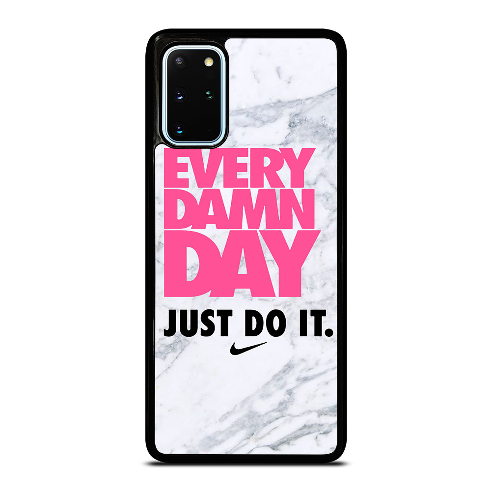 EVERY DAMN DAY JUST DO IT NIKE MARBLE Samsung Galaxy S20 Plus Case Cover