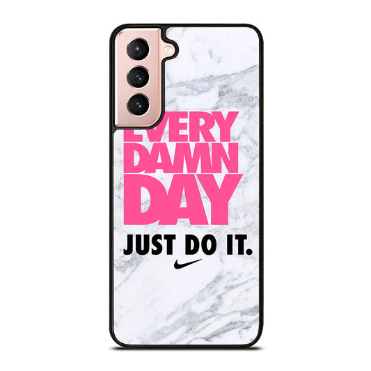 EVERY DAMN DAY JUST DO IT NIKE MARBLE Samsung Galaxy S21 Case Cover