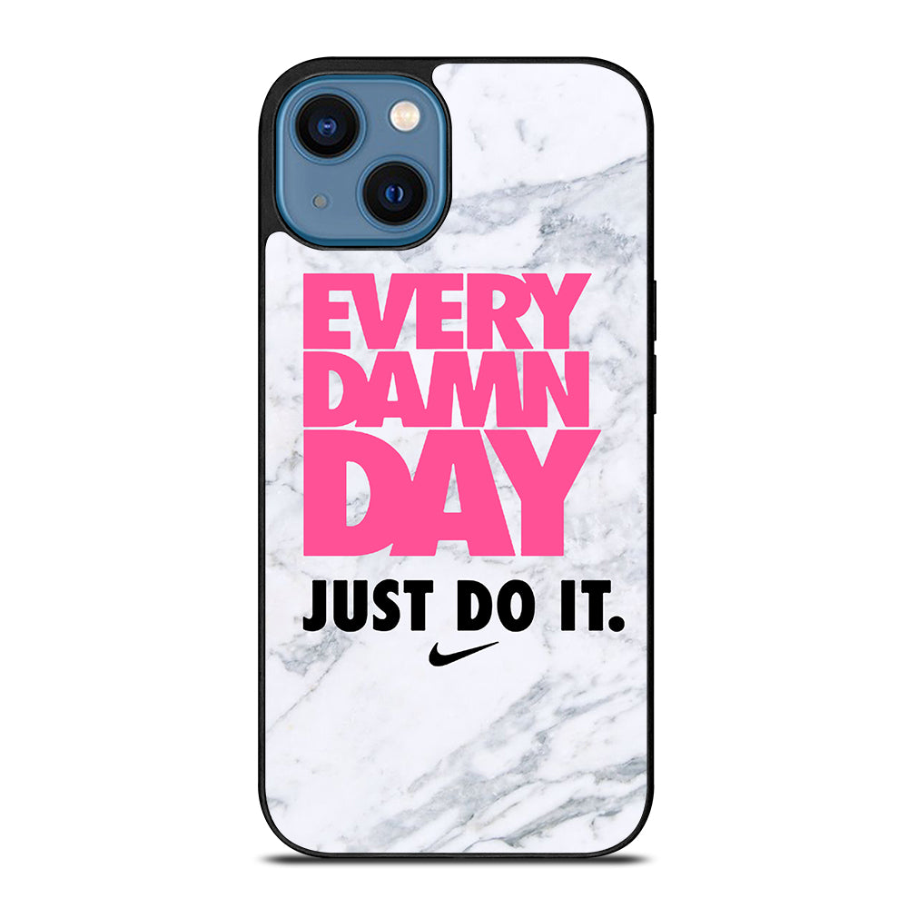 EVERY DAMN DAY JUST DO IT NIKE MARBLE iPhone 14 Case Cover