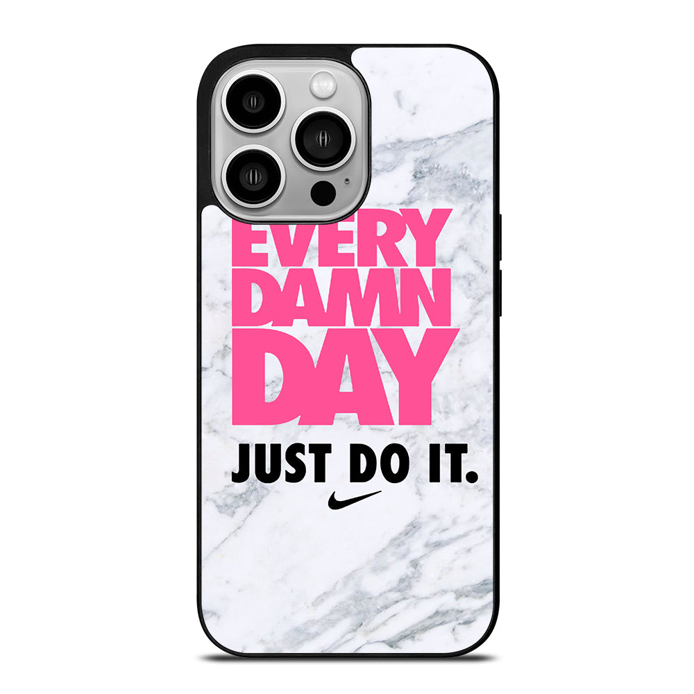 EVERY DAMN DAY JUST DO IT NIKE MARBLE iPhone 14 Pro Case Cover