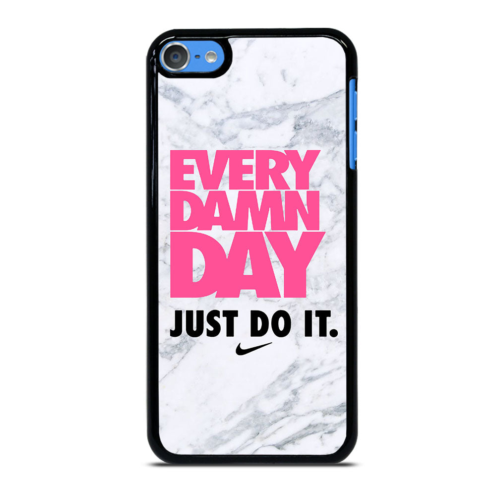 EVERY DAMN DAY JUST DO IT NIKE MARBLE iPod Touch 7 Case Cover