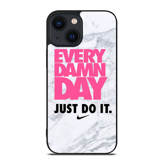 EVERY DAMN DAY JUST DO IT NIKE MARBLE iPhone 14 Plus Case Cover