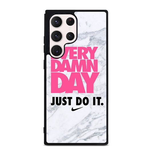 EVERY DAMN DAY JUST DO IT NIKE MARBLE Samsung Galaxy S23 Ultra Case Cover