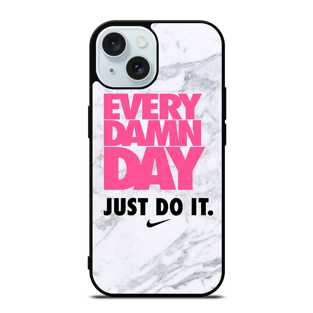 EVERY DAMN DAY JUST DO IT NIKE MARBLE iPhone 15 Case Cover